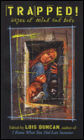 Trapped!: Cages of Mind and Body