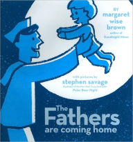 Title: The Fathers Are Coming Home, Author: Margaret Wise Brown
