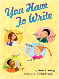 Title: You Have to Write, Author: Janet S. Wong