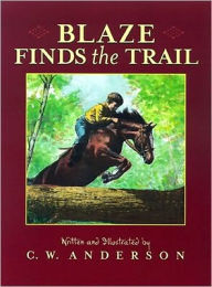 Title: Blaze Finds the Trail, Author: C.W. Anderson