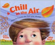 A Chill in the Air: Nature Poems for Fall and Winter