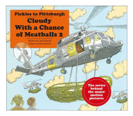 Title: Pickles to Pittsburgh: The Sequel to Cloudy with a Chance of Meatballs, Author: Judi Barrett