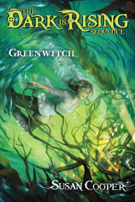 Title: Greenwitch (The Dark Is Rising Sequence #3), Author: Susan Cooper