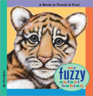 Title: My Fuzzy Safari Babies: My Fuzzy Safari Babies, Author: Tad Hills