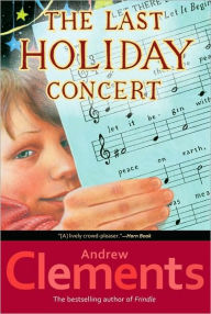 Title: The Last Holiday Concert, Author: Andrew Clements