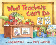 Title: What Teachers Can't Do, Author: Douglas Wood