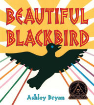 Title: Beautiful Blackbird, Author: Ashley Bryan