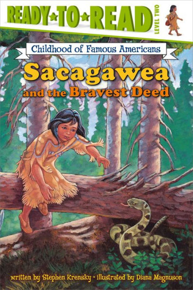 Sacagawea and the Bravest Deed: Ready-to-Read Level 2
