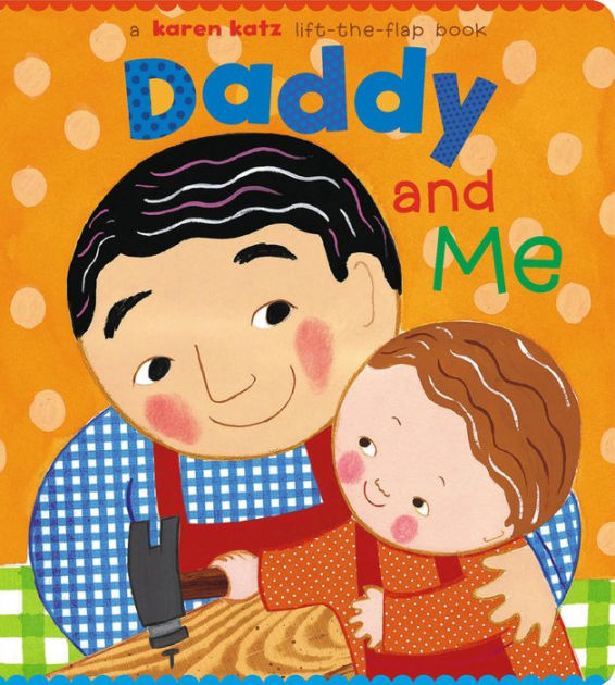 Daddy And Me By Karen Katz Board Book Barnes And Noble®