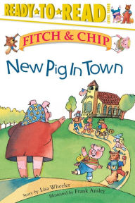Title: New Pig in Town: Ready-to-Read Level 3, Author: Lisa Wheeler