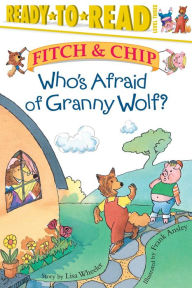 Title: Who's Afraid of Granny Wolf?: Ready-to-Read Level 3, Author: Lisa Wheeler
