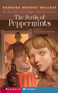 Title: The Perils of Peppermints, Author: Barbara Brooks Wallace