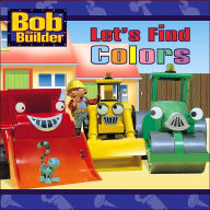 Let's Find Colors (Bob the Builder Series)