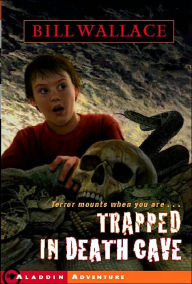Title: Trapped in Death Cave, Author: Bill Wallace