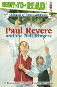 Title: Paul Revere and the Bell Ringers: Ready-to-Read Level 2, Author: Jonah Winter