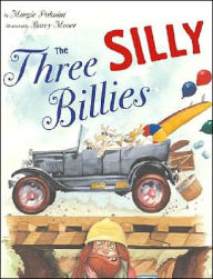 Title: The Three Silly Billies, Author: Margie Palatini