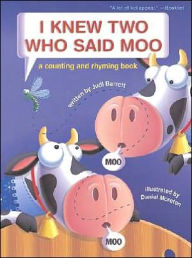 I Knew Two Who Said Moo: A Counting and Rhyming Book