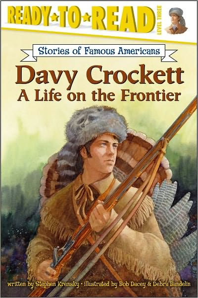 Davy Crockett: A Life on the Frontier (Ready-to-Read Series: Level
