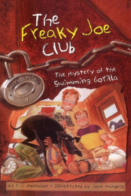 Freaky Joe Club: The Mystery of the Swimming Gorilla (Freaky Joe Club Series #1)