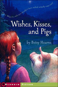 Title: Wishes, Kisses, and Pigs, Author: Betsy Gould Hearne