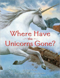 Title: Where Have the Unicorns Gone?, Author: Jane Yolen
