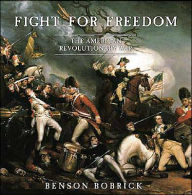 Title: Fight for Freedom: The American Revolutionary War, Author: Benson Bobrick