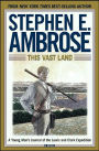 This Vast Land: A Young Man's Journal of the Lewis and Clark Expedition