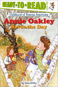 Title: Annie Oakley Saves the Day: Ready-to-Read Level 2, Author: Anna DiVito
