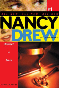 Title: Without a Trace (Nancy Drew Girl Detective Series #1), Author: Carolyn Keene