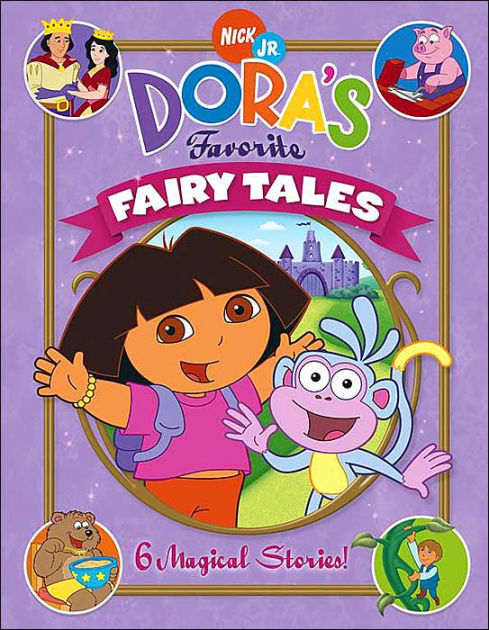 Dora's Favorite Fairy Tales: 6 Magical Storie(dora The Explorer Series 