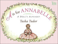 Title: A is for Annabelle: A Doll's Alphabet, Author: Tasha Tudor