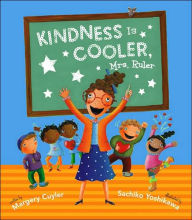 Title: Kindness Is Cooler, Mrs. Ruler, Author: Margery Cuyler
