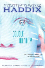 Title: Double Identity, Author: Margaret Peterson Haddix