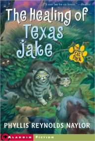 Title: The Healing of Texas Jake, Author: Phyllis Reynolds Naylor