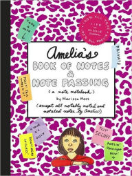 Title: Amelia's Book of Notes & Note Passing, Author: Marissa Moss