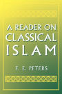 A Reader on Classical Islam / Edition 1