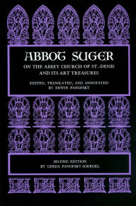 Title: Abbot Suger on the Abbey Church of St. Denis and Its Art Treasures: Second Edition / Edition 2, Author: Abbot Suger