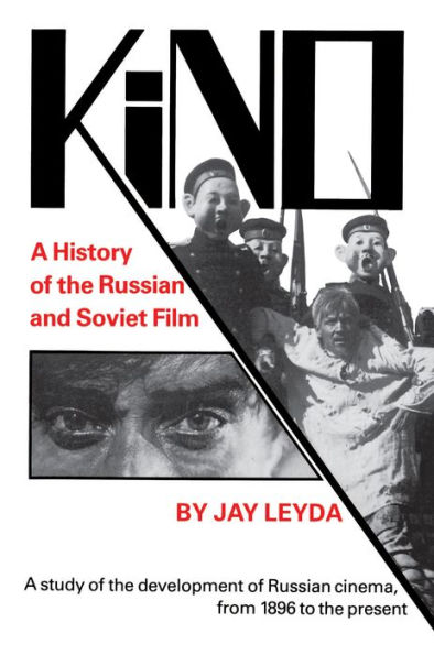 Kino: A History of the Russian and Soviet Film, With a New Postscript and a Filmography Brought up to the Present / Edition 3