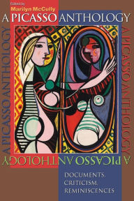 Title: A Picasso Anthology: Documents, Criticism, Reminiscences, Author: Marilyn McCully