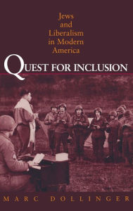 Title: Quest for Inclusion: Jews and Liberalism in Modern America, Author: Marc Dollinger