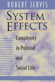 Title: System Effects: Complexity in Political and Social Life, Author: Robert Jervis
