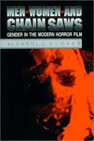 Men, Women, and Chain Saws: Gender in Modern Horror Film / Edition 1