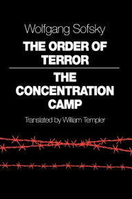 Title: The Order of Terror: The Concentration Camp, Author: Wolfgang Sofsky