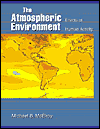 Title: The Atmospheric Environment: Effects of Human Activity / Edition 1, Author: Michael B. Mcelroy