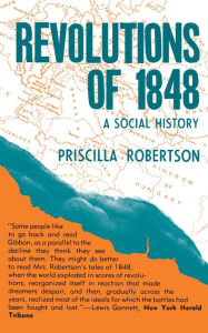 Title: Revolutions of 1848: A Social History / Edition 1, Author: Priscilla Smith Robertson