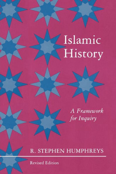 Islamic History: A Framework for Inquiry - Revised Edition / Edition 1