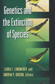 Title: Genetics and the Extinction of Species: DNA and the Conservation of Biodiversity, Author: Laura Landweber