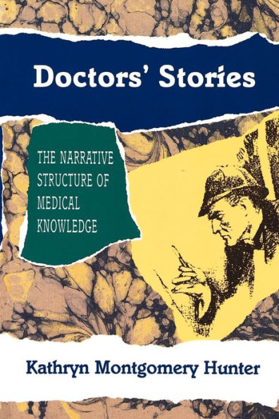 Doctors' Stories: The Narrative Structure of Medical Knowledge