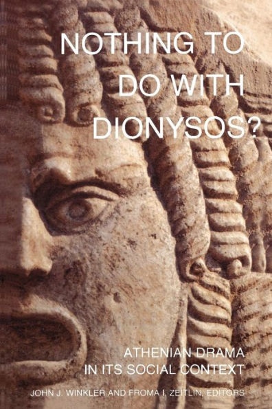 Nothing to Do with Dionysos?: Athenian Drama in Its Social Context