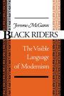 Black Riders: The Visible Language of Modernism